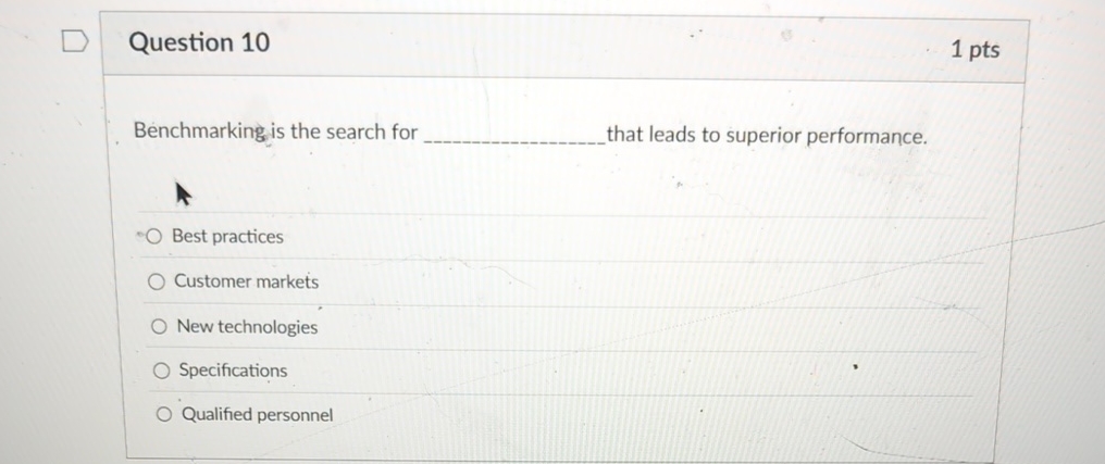  Question 10 Benchmarking is the search for that leads to superior