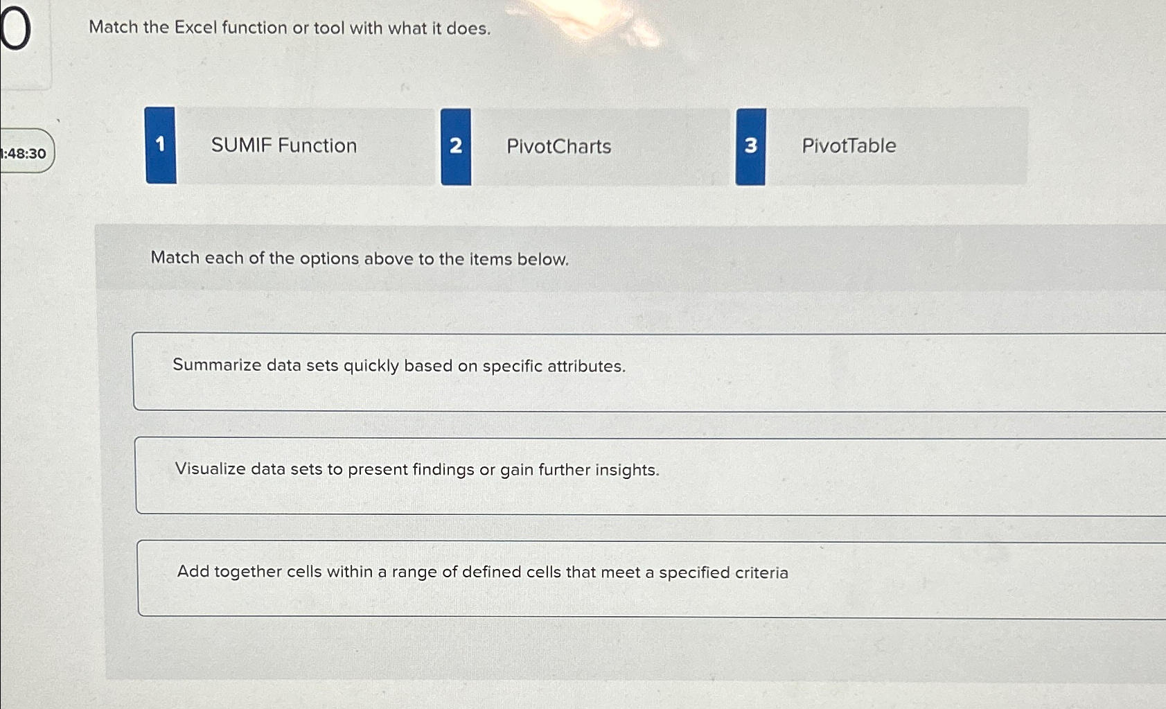  Match the Excel function or tool with what it does. 1