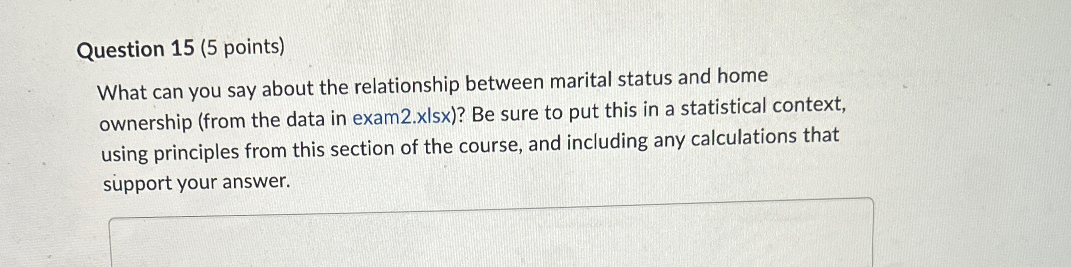  Question 15(5 points) What can you say about the relationship between