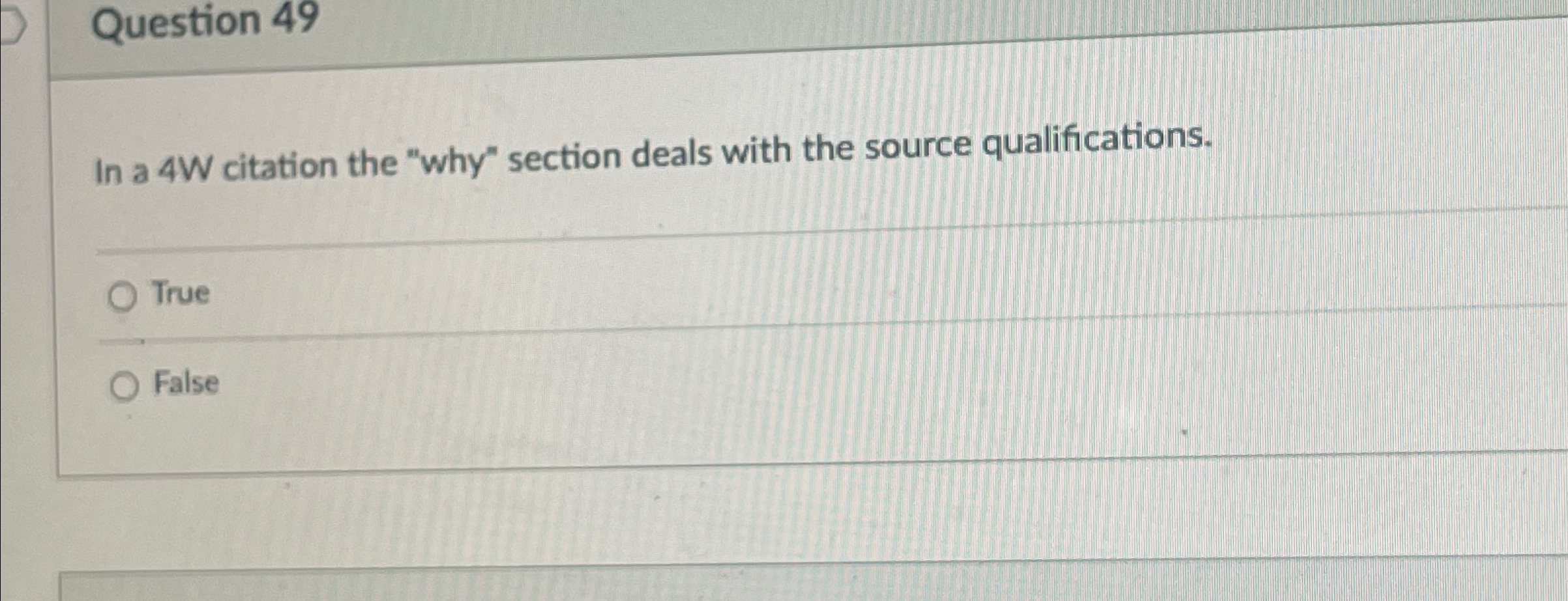  Question 49 In a 4W citation the "why" section deals with