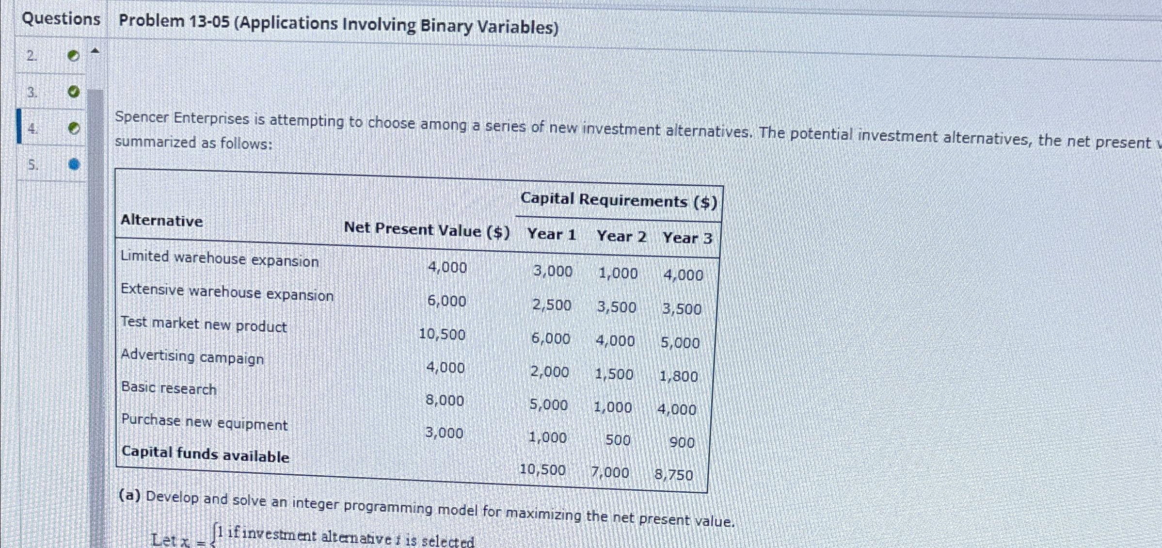 Questions Problem 13-05(Applications Involving Binary Variables) Spencer Enterprises is attempting to