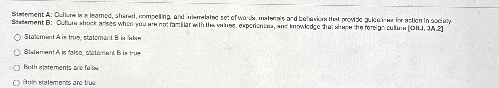  Statement A: Culture is a learned, shared, compelling, and interrelated set
