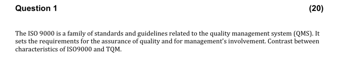  Question 1 (20) The ISO 9000 is a family of standards