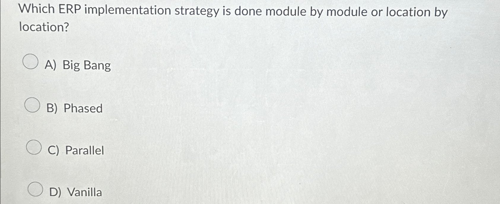  Which ERP implementation strategy is done module by module or location