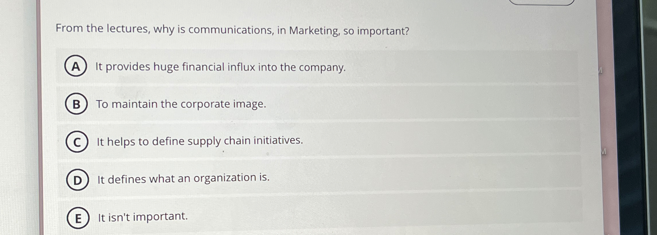  From the lectures, why is communications, in Marketing, so important? It