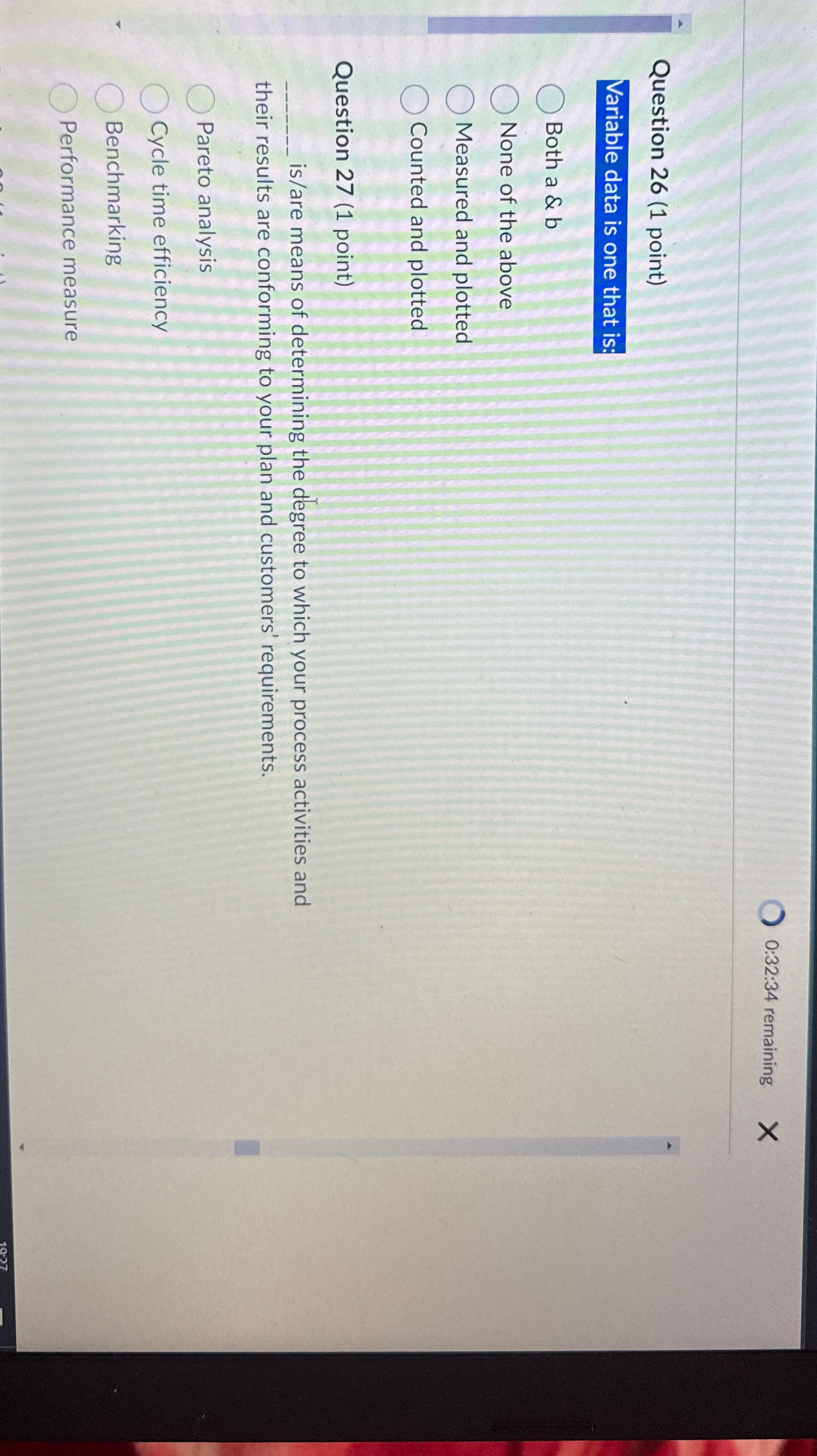 0:32:34 remaining Question 26(1 point) Variable data is one that is: