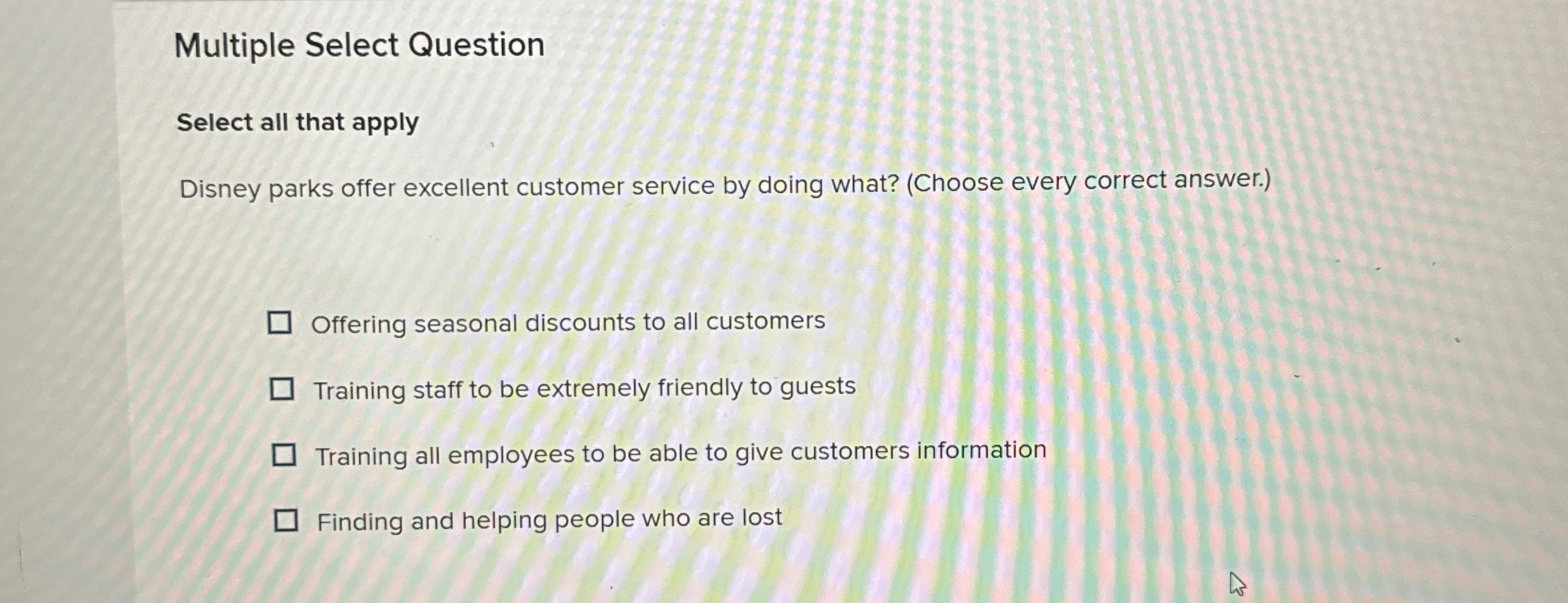  Multiple Select Question Select all that apply Disney parks offer excellent