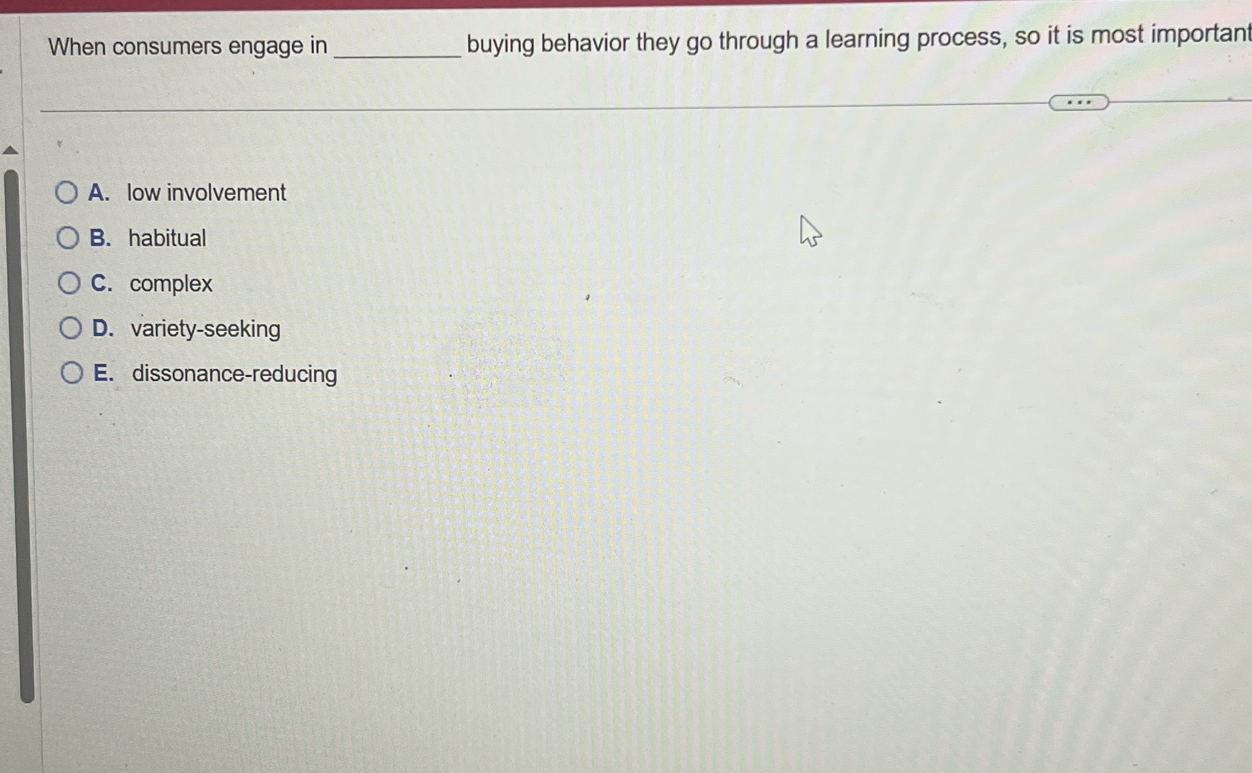  When consumers engage in buying behavior they go through a learning
