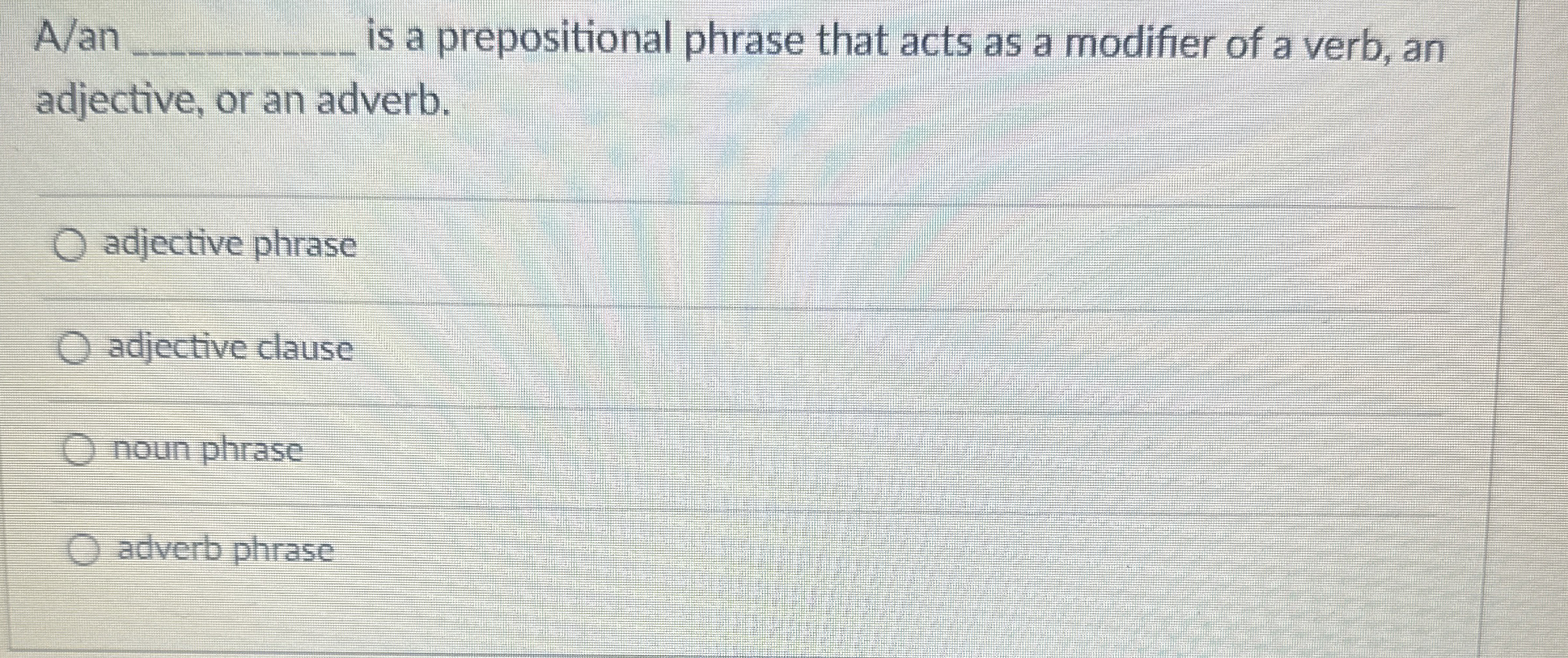  A/an q, is a prepositional phrase that acts as a modifier