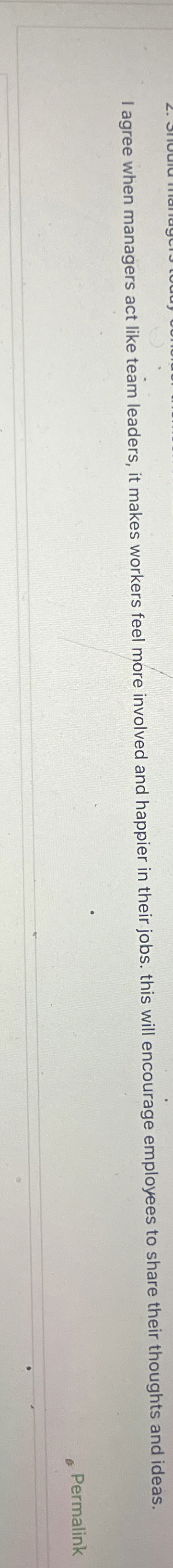  I agree when managers act like team leaders, it makes workers