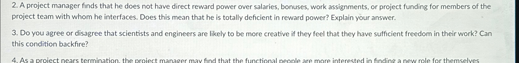  A project manager finds that he does not have direct reward
