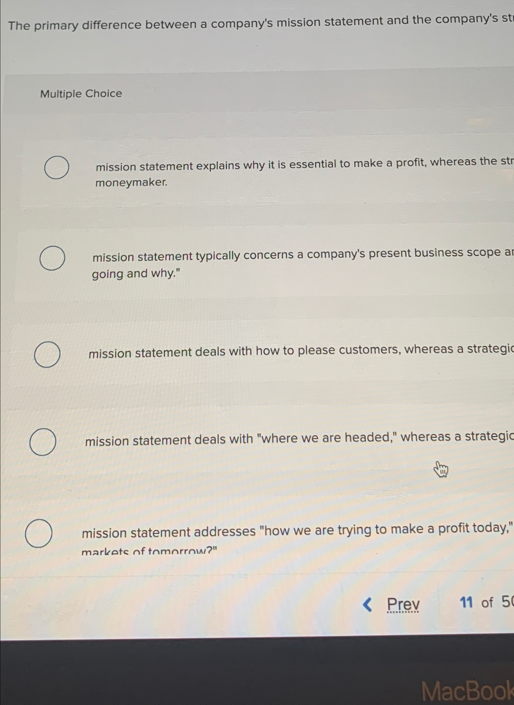  The primary difference between a company's mission statement and the company's