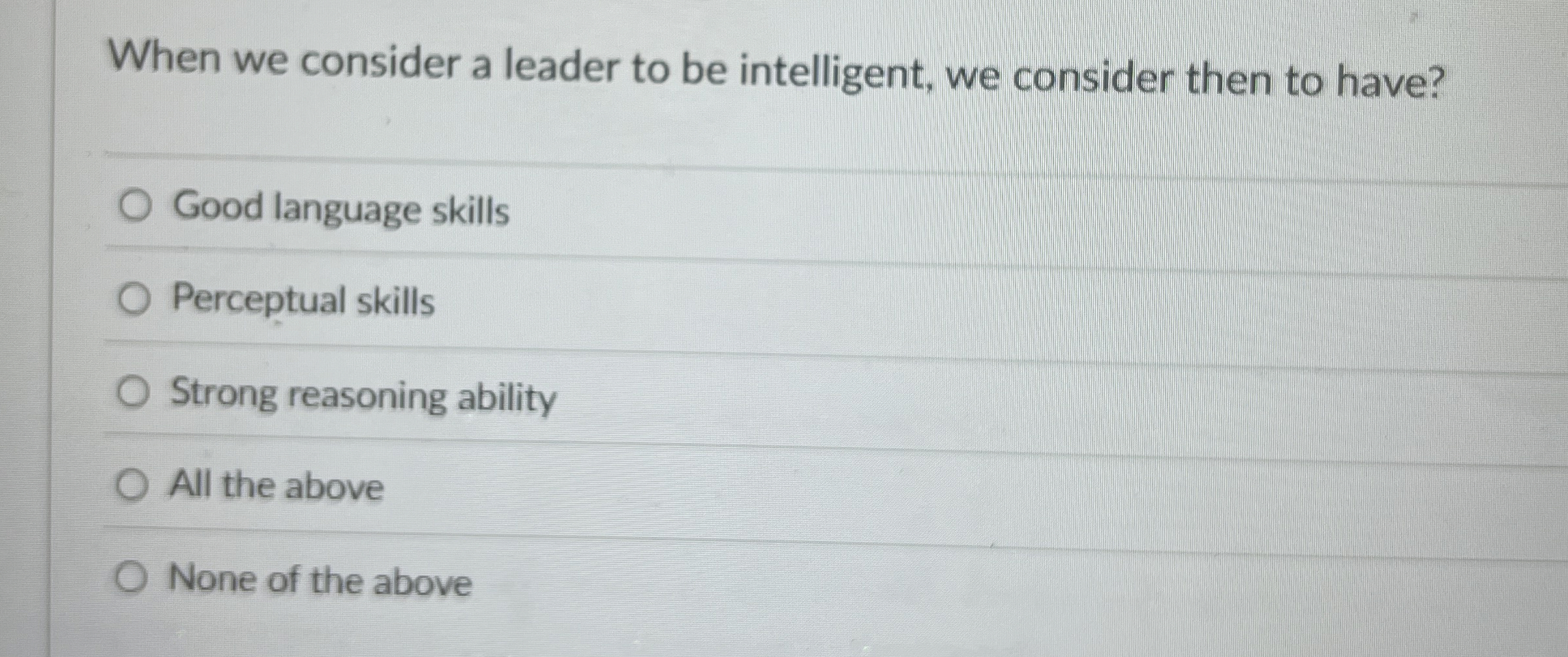  When we consider a leader to be intelligent, we consider then