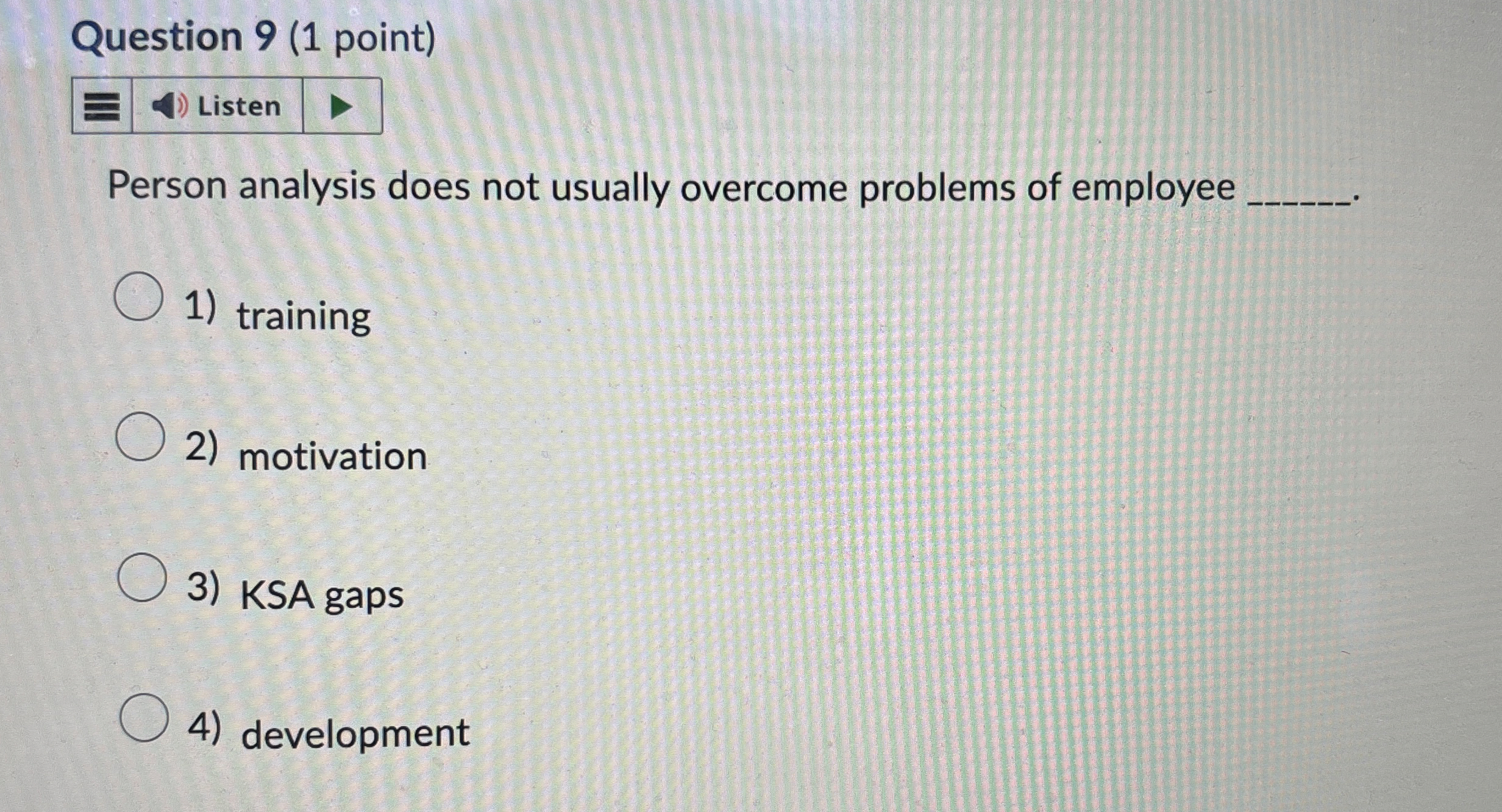  Question 9(1 point) Person analysis does not usually overcome problems of