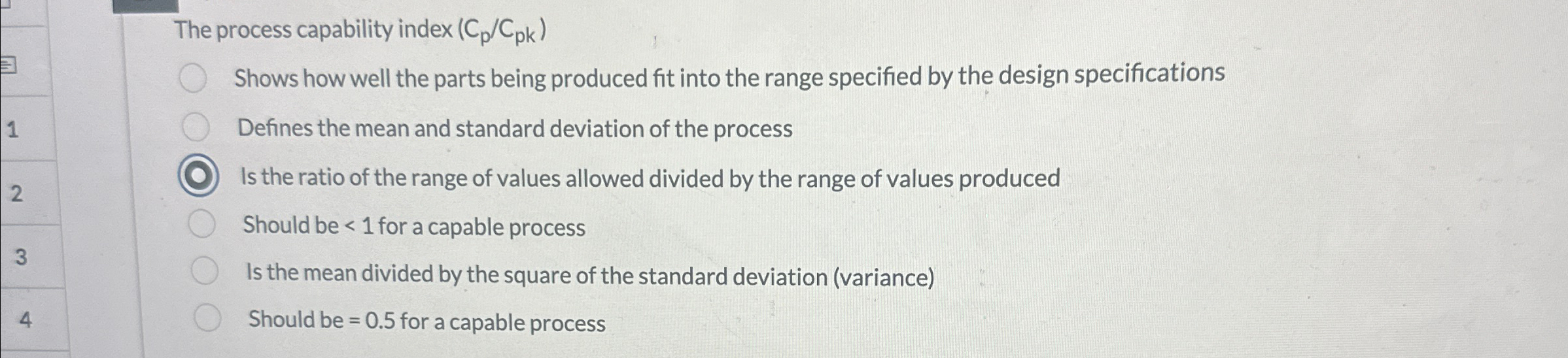  The process capability index (CpCpk) Shows how well the parts being