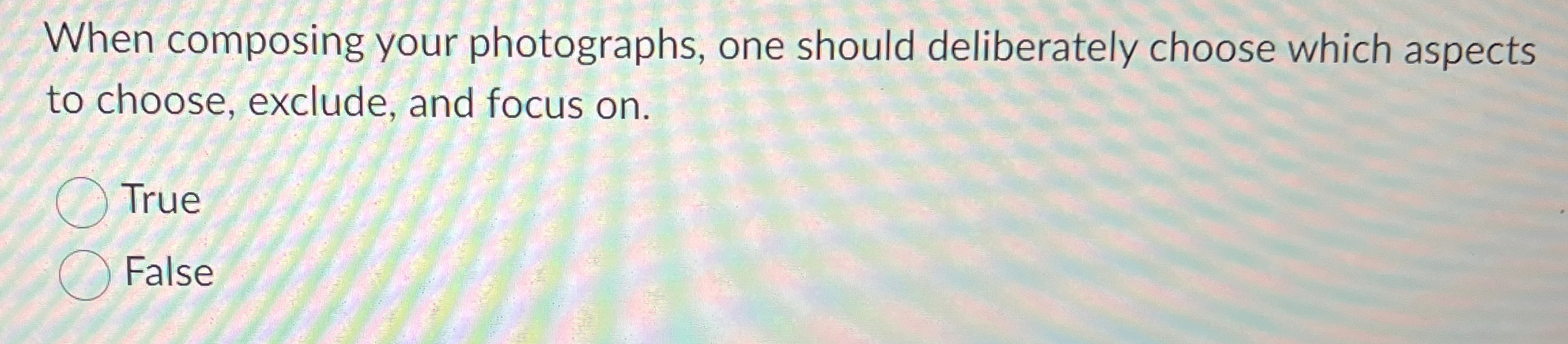  When composing your photographs, one should deliberately choose which aspects to