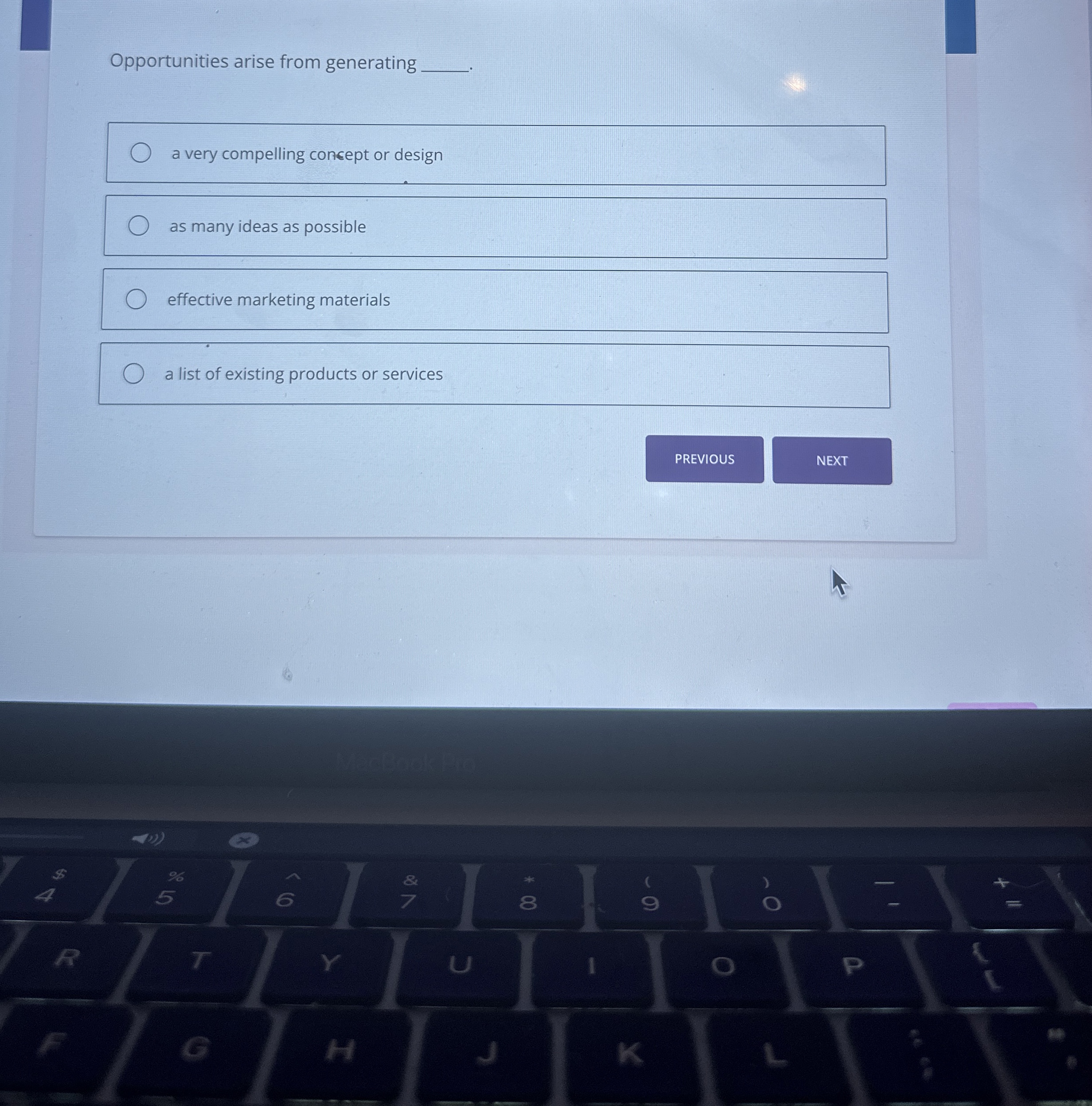 Opportunities arise from generating a very compelling concept or design as