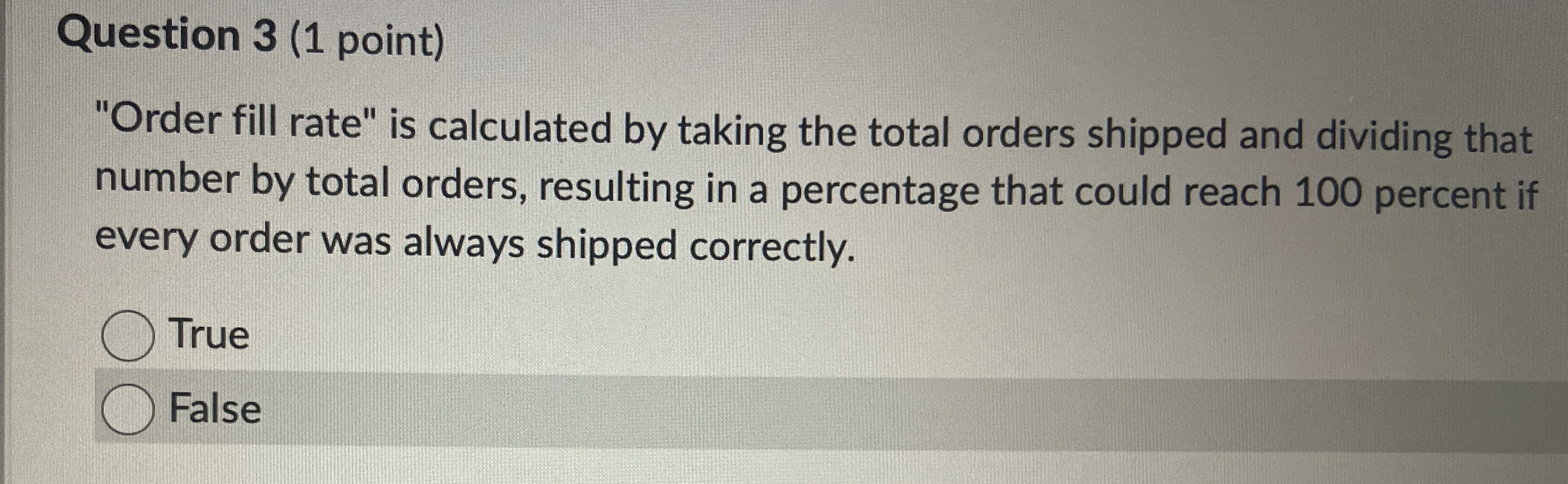 Question 3(1 point) "Order fill rate" is calculated by taking the