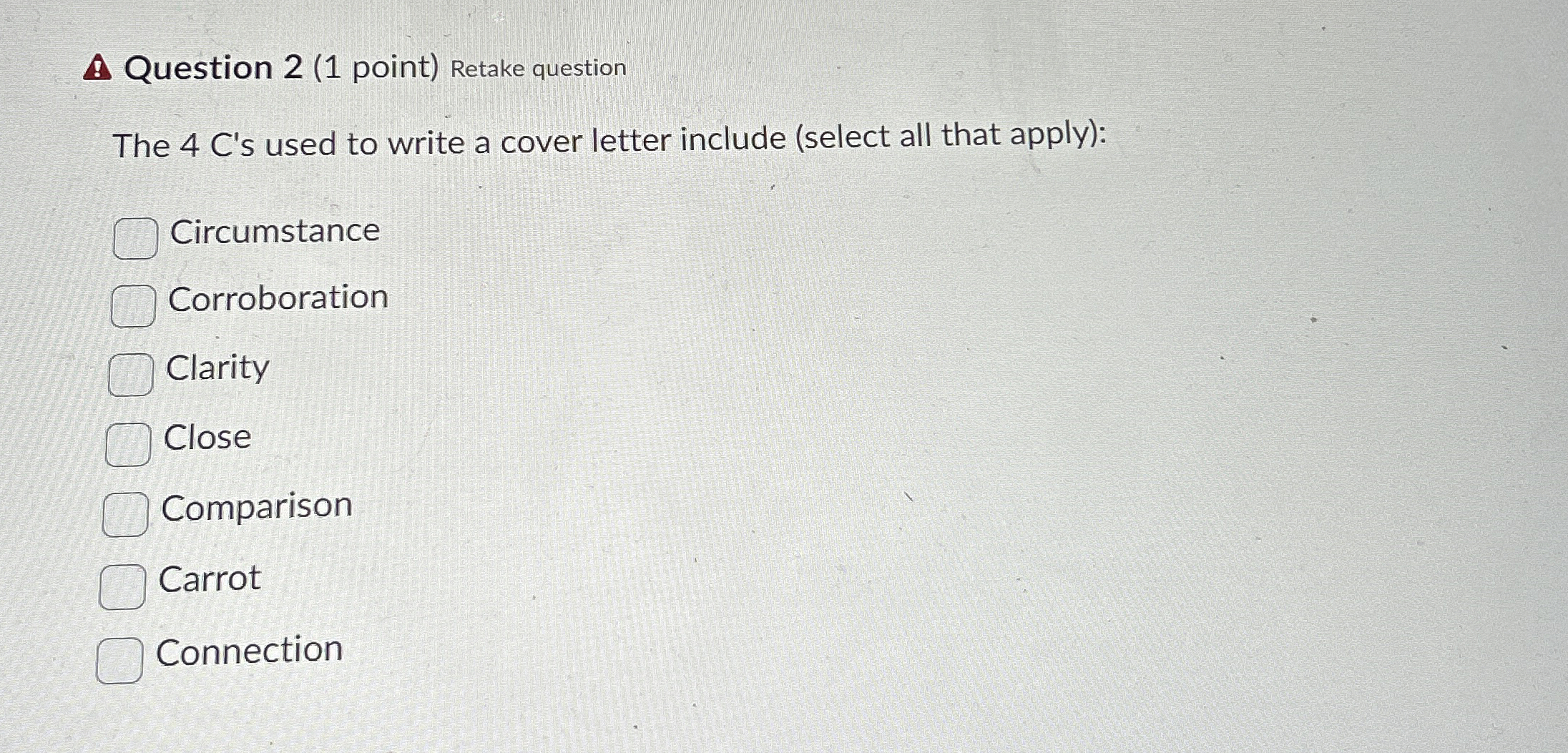  Question 2(1 point) Retake question The 4 C's used to write