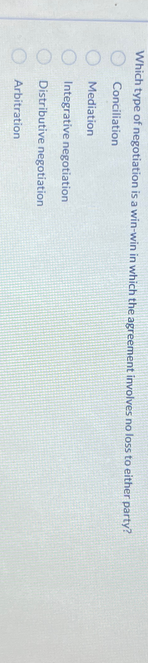  Which type of negotiation is a win-win in which the agreement