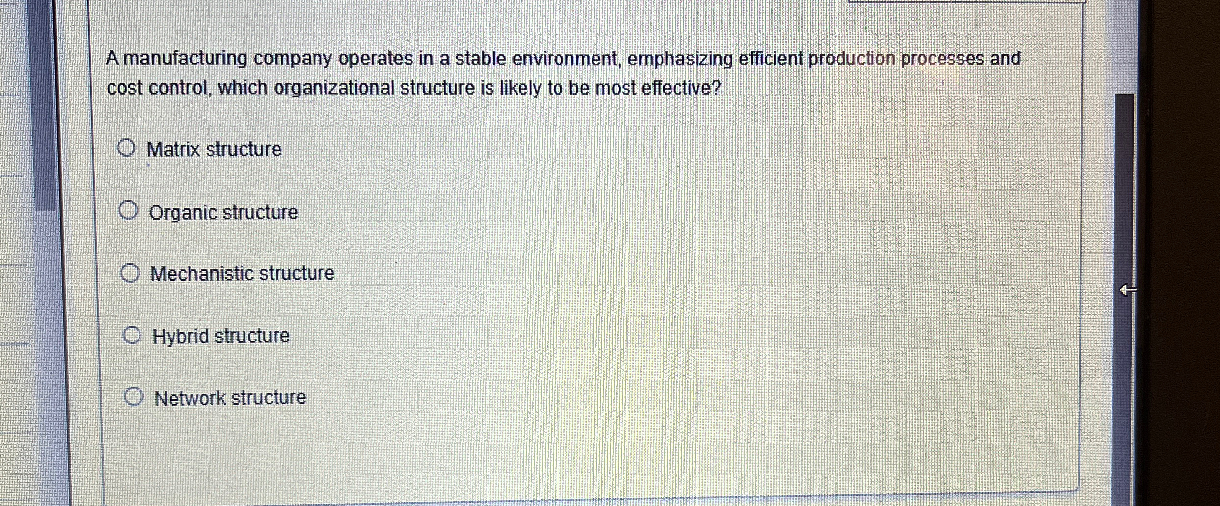  A manufacturing company operates in a stable environment, emphasizing efficient production
