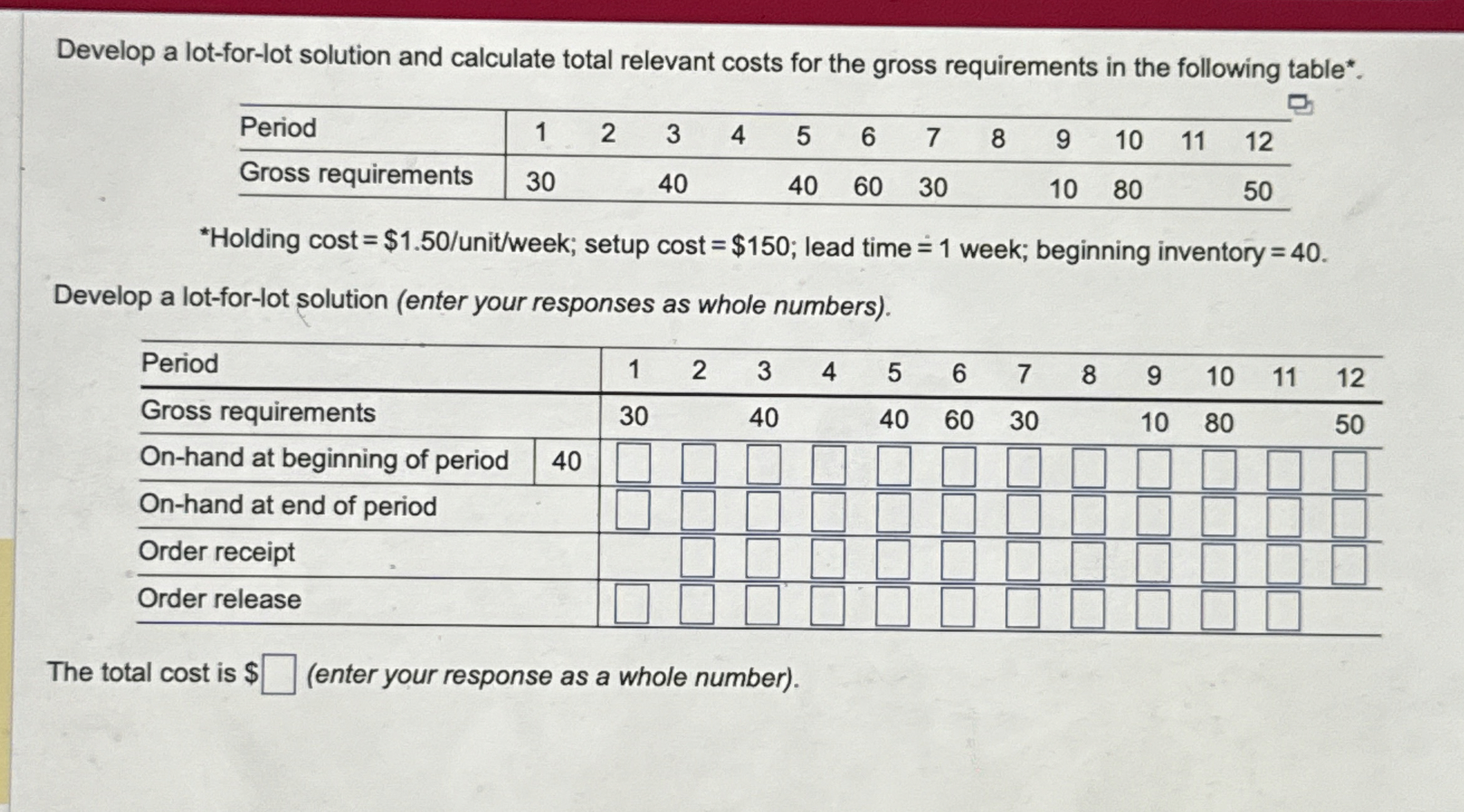  Develop a lot-for-lot solution and calculate total relevant costs for the