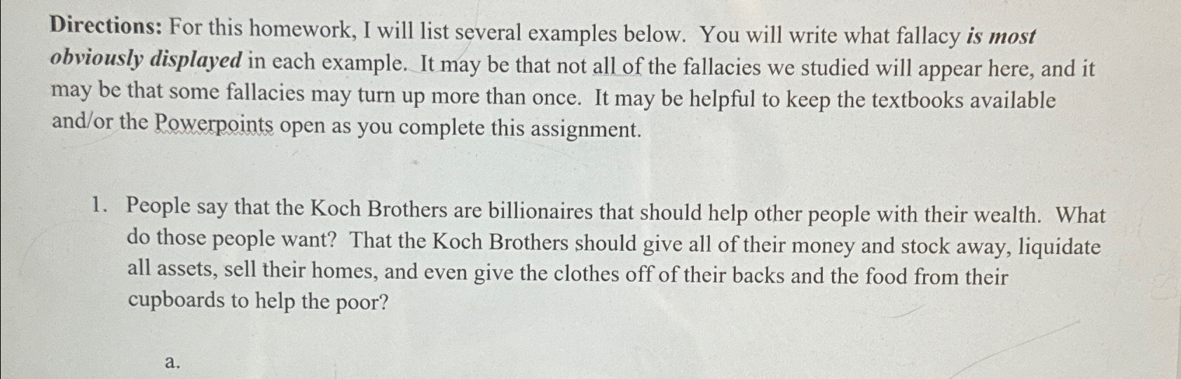  Directions: For this homework, I will list several examples below. You