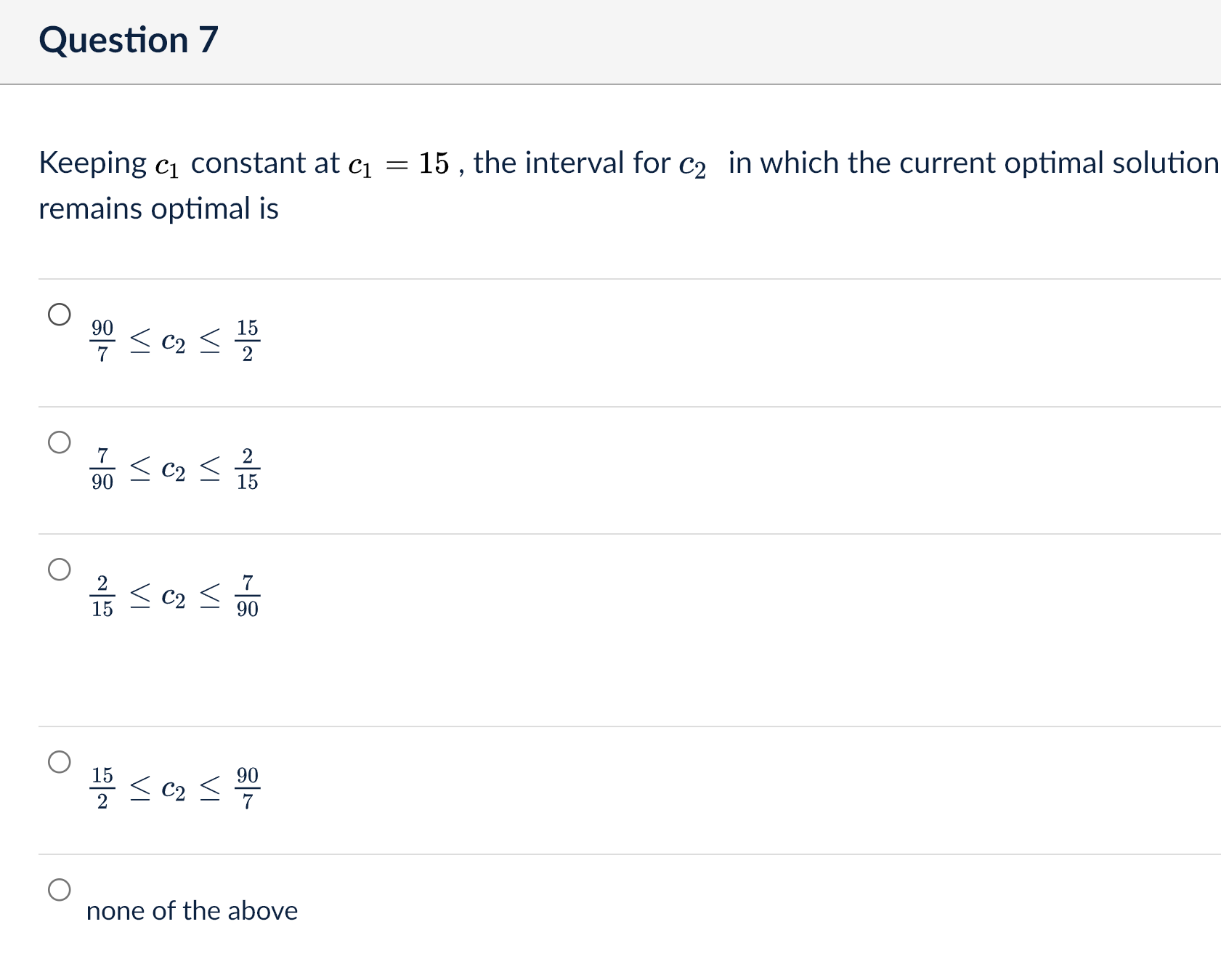  Question 7 Keeping c1 constant at c1=15, the interval for c2