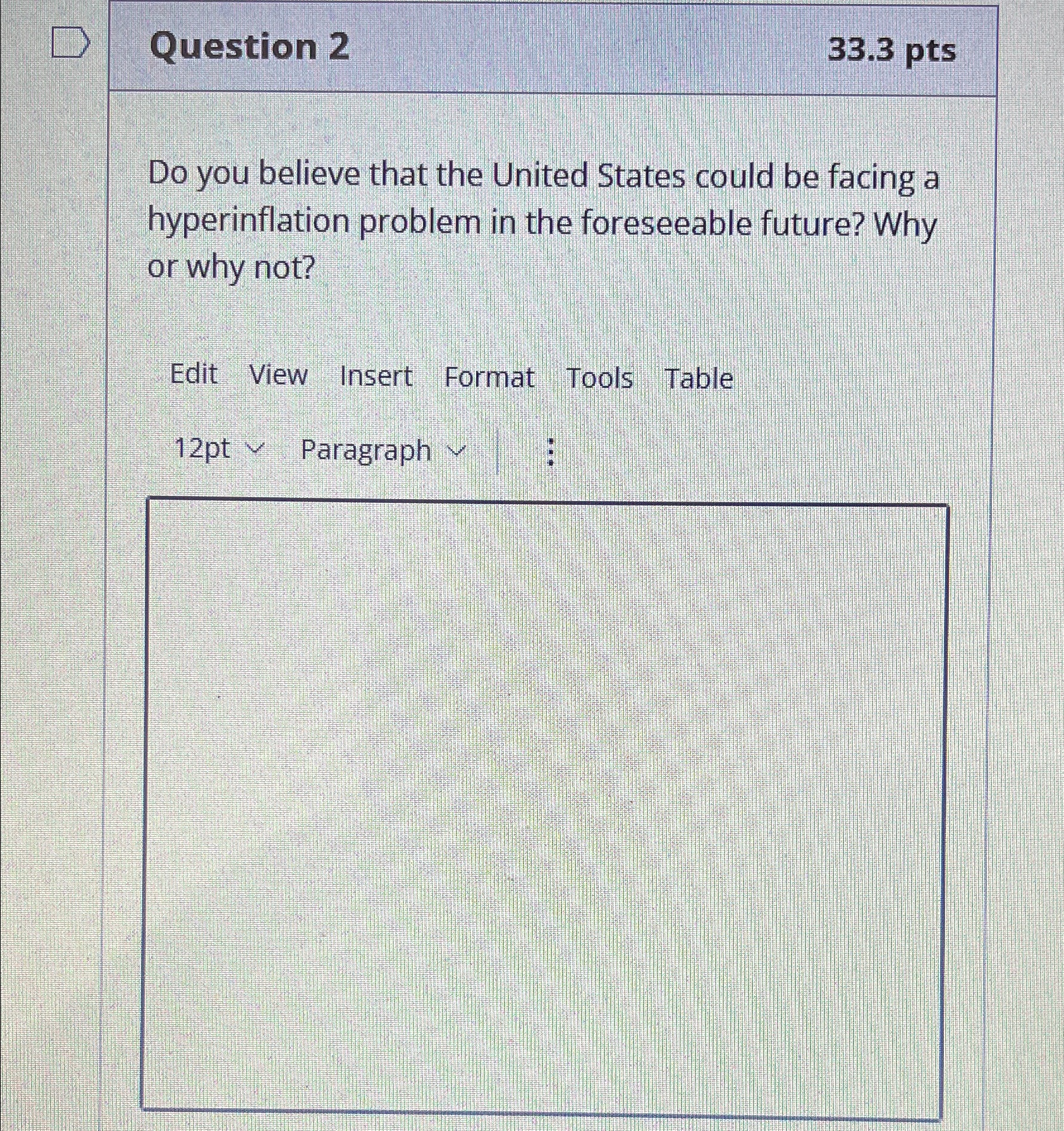  Question 2 33.3pts Do you believe that the United States could
