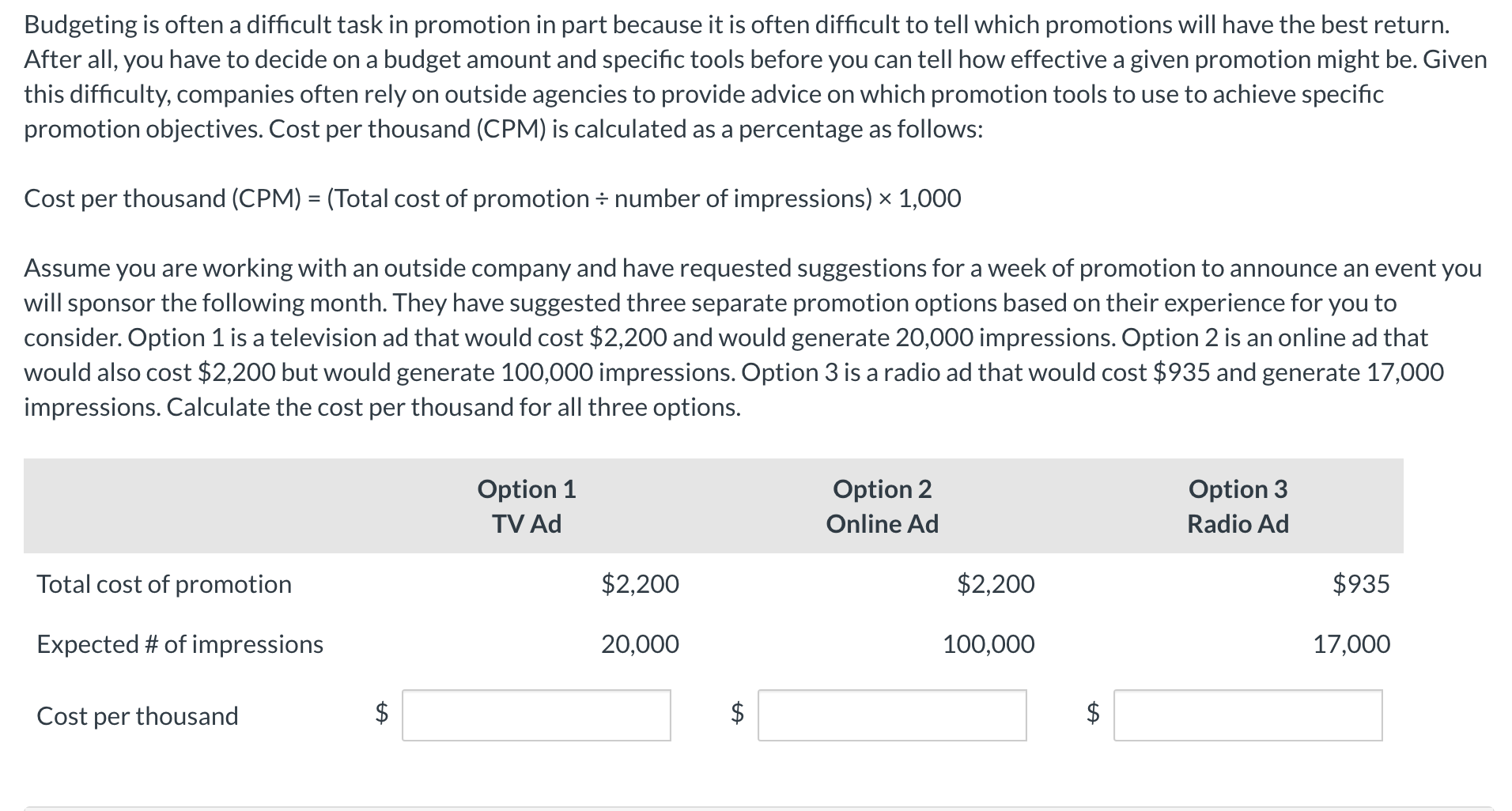  Budgeting is often a difficult task in promotion in part because