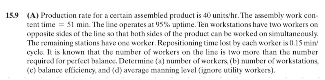  15.9(A) Production rate for a certain assembled product is 40 units/hr.