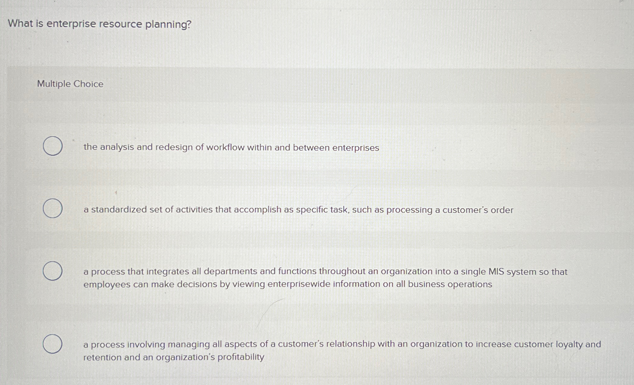  What is enterprise resource planning? Multiple Choice the analysis and redesign