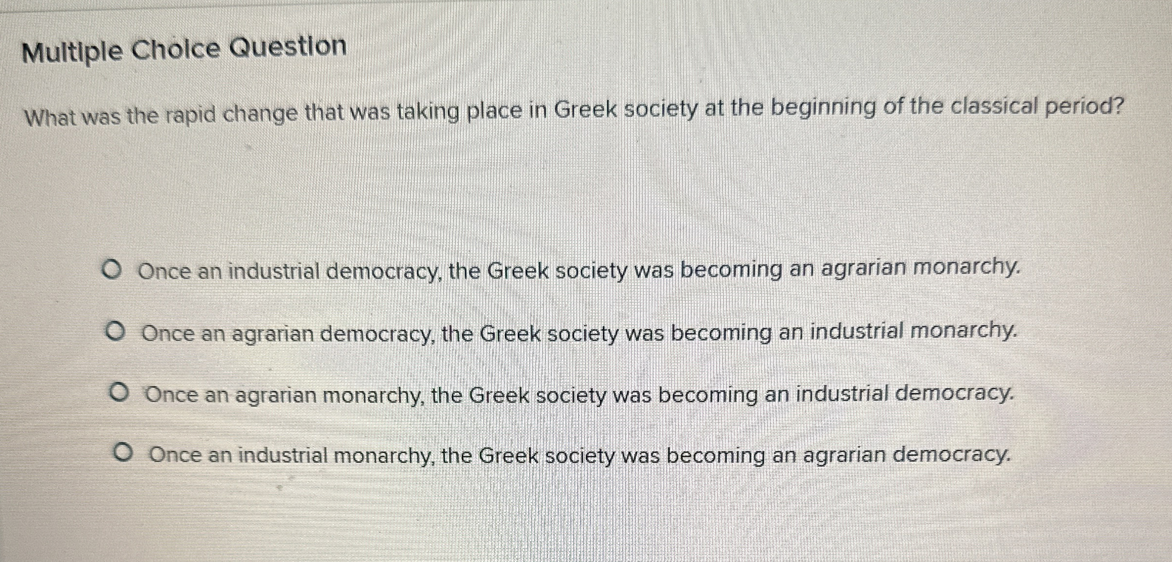  Multiple Cholce Question What was the rapid change that was taking