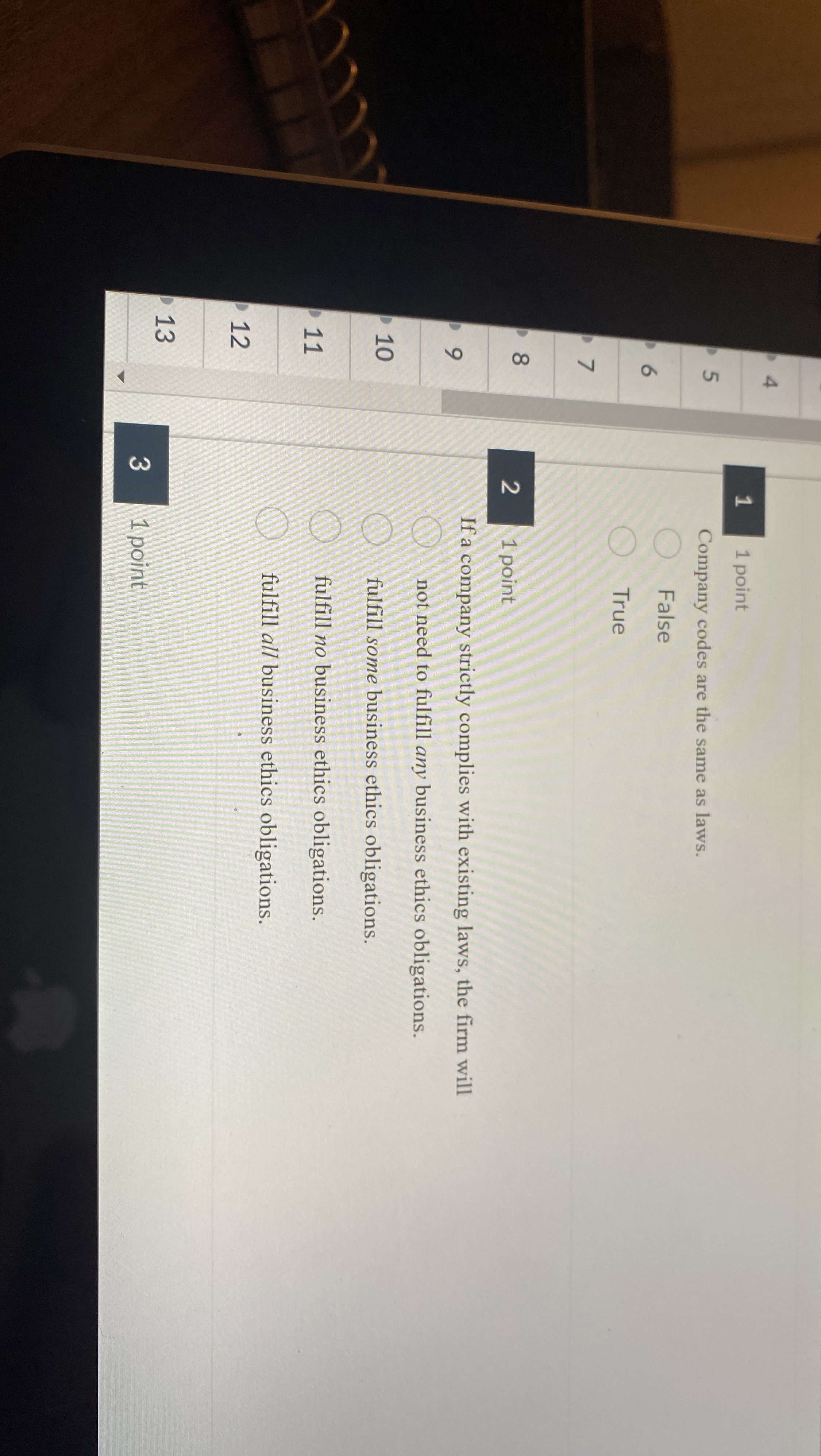  1 1 point Company codes are the same as laws. False
