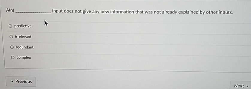  A(n) input does not give any new information that was not