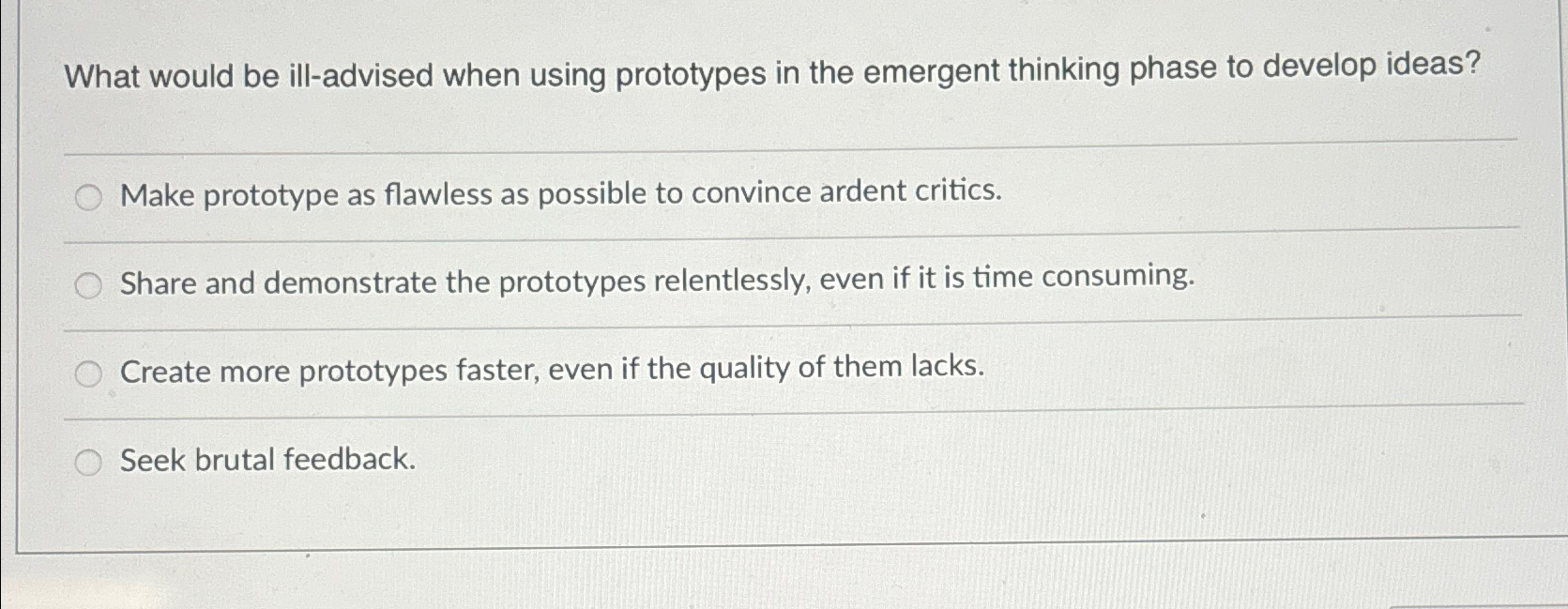  What would be ill-advised when using prototypes in the emergent thinking