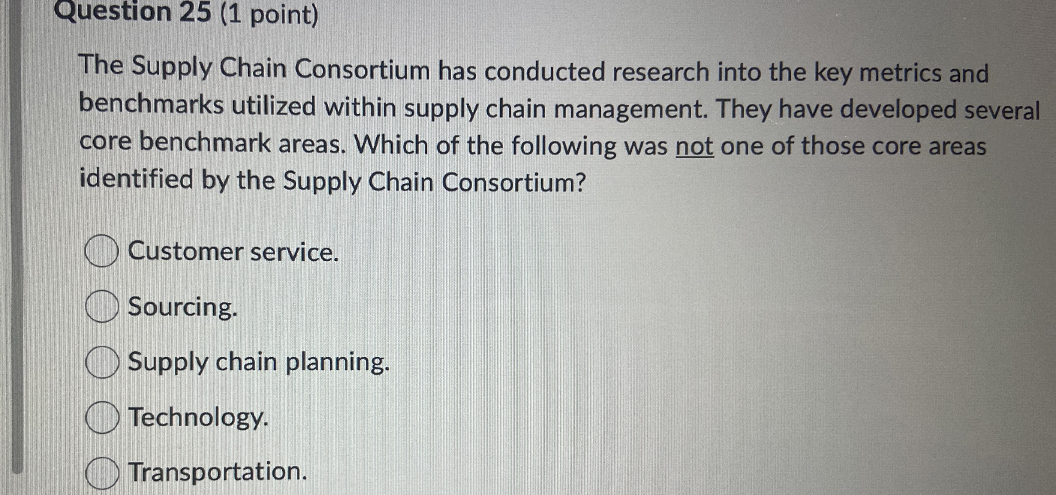  Question 25(1 point) The Supply Chain Consortium has conducted research into