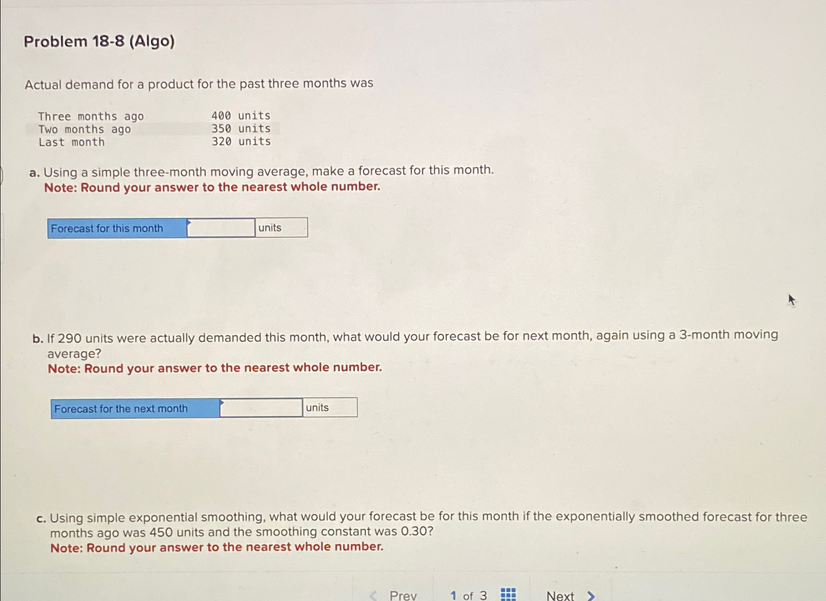  Problem 18-8(Algo) Actual demand for a product for the past three