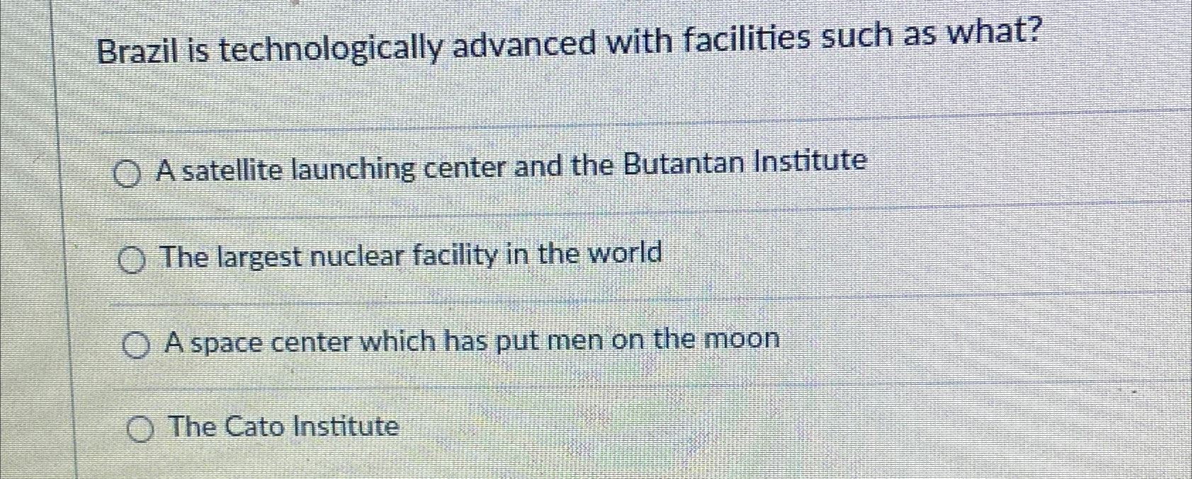 Brazil is technologically advanced with facilities such as what? A satellite