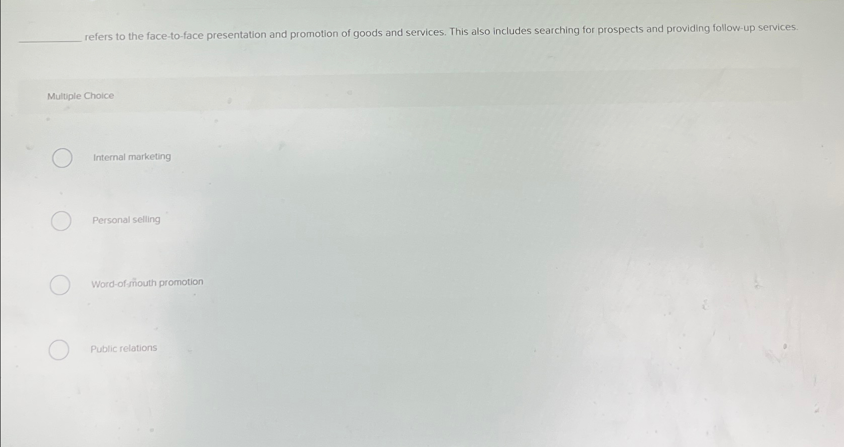  refers to the face-to-face presentation and promotion of goods and services.