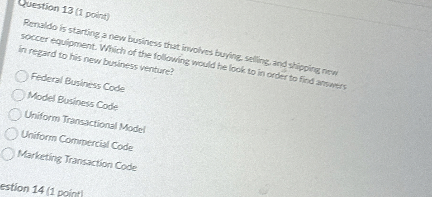  Question 13(1 point) Penaldo is starting a new business that involves