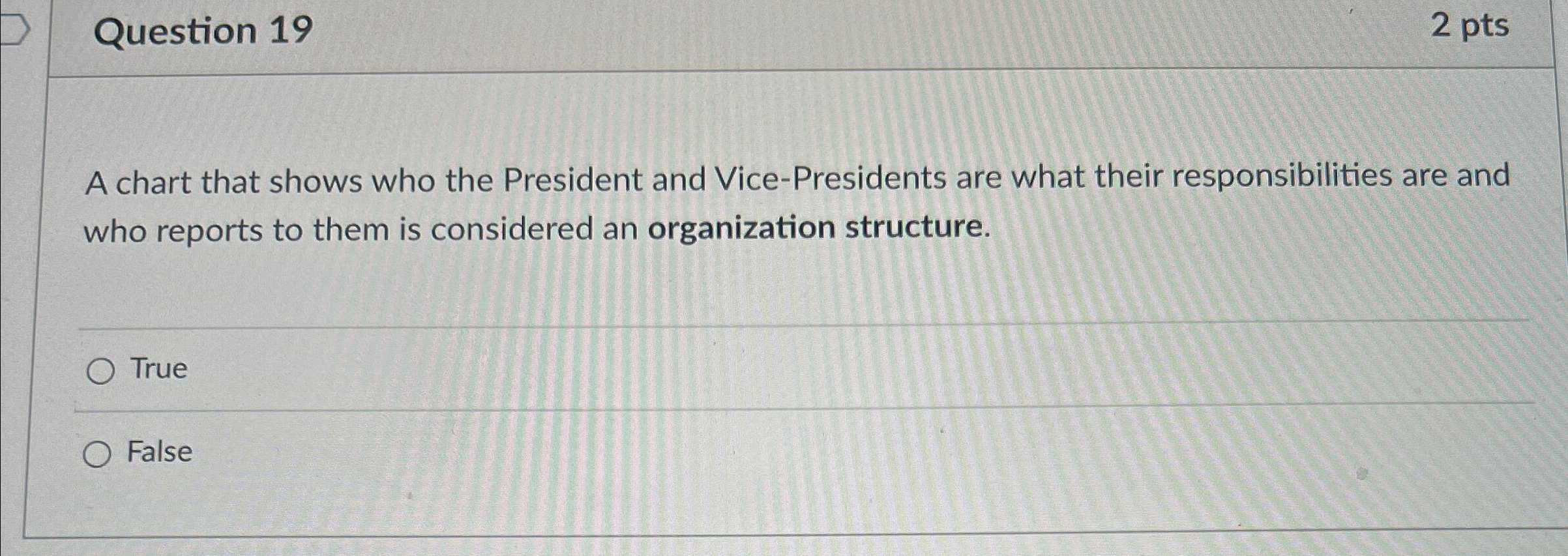  Question 19 2 pts A chart that shows who the President