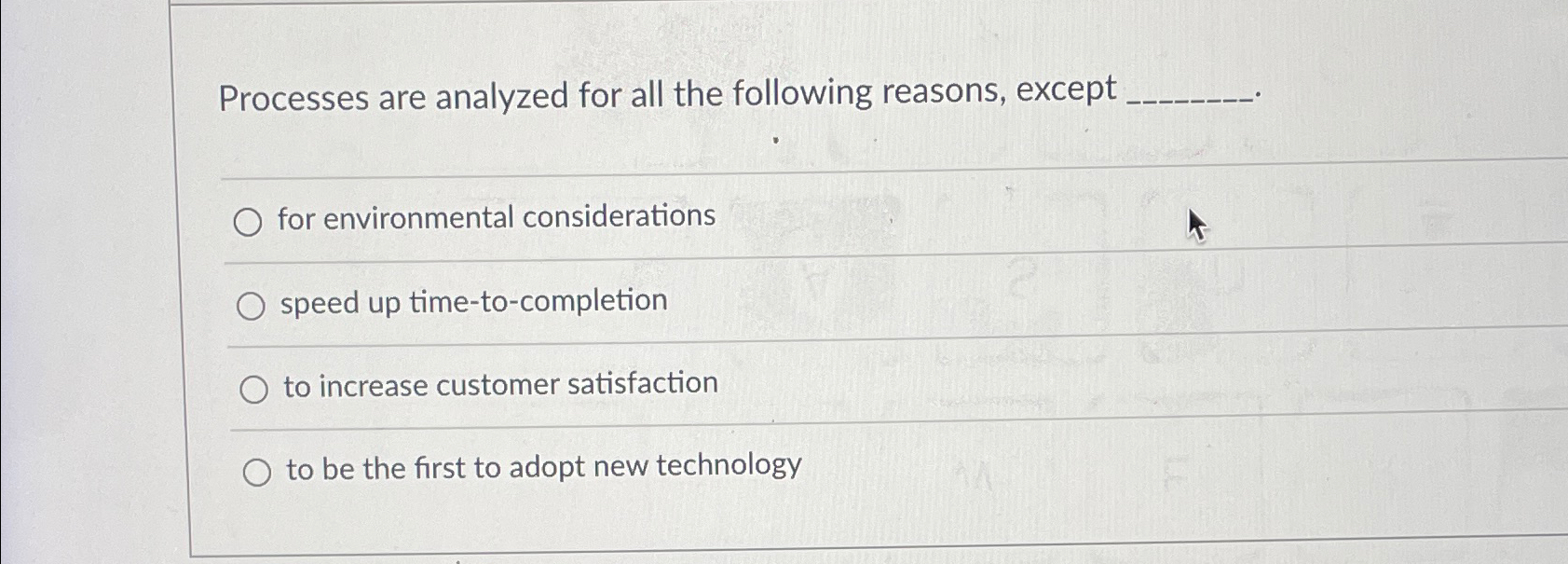  Processes are analyzed for all the following reasons, except for environmental
