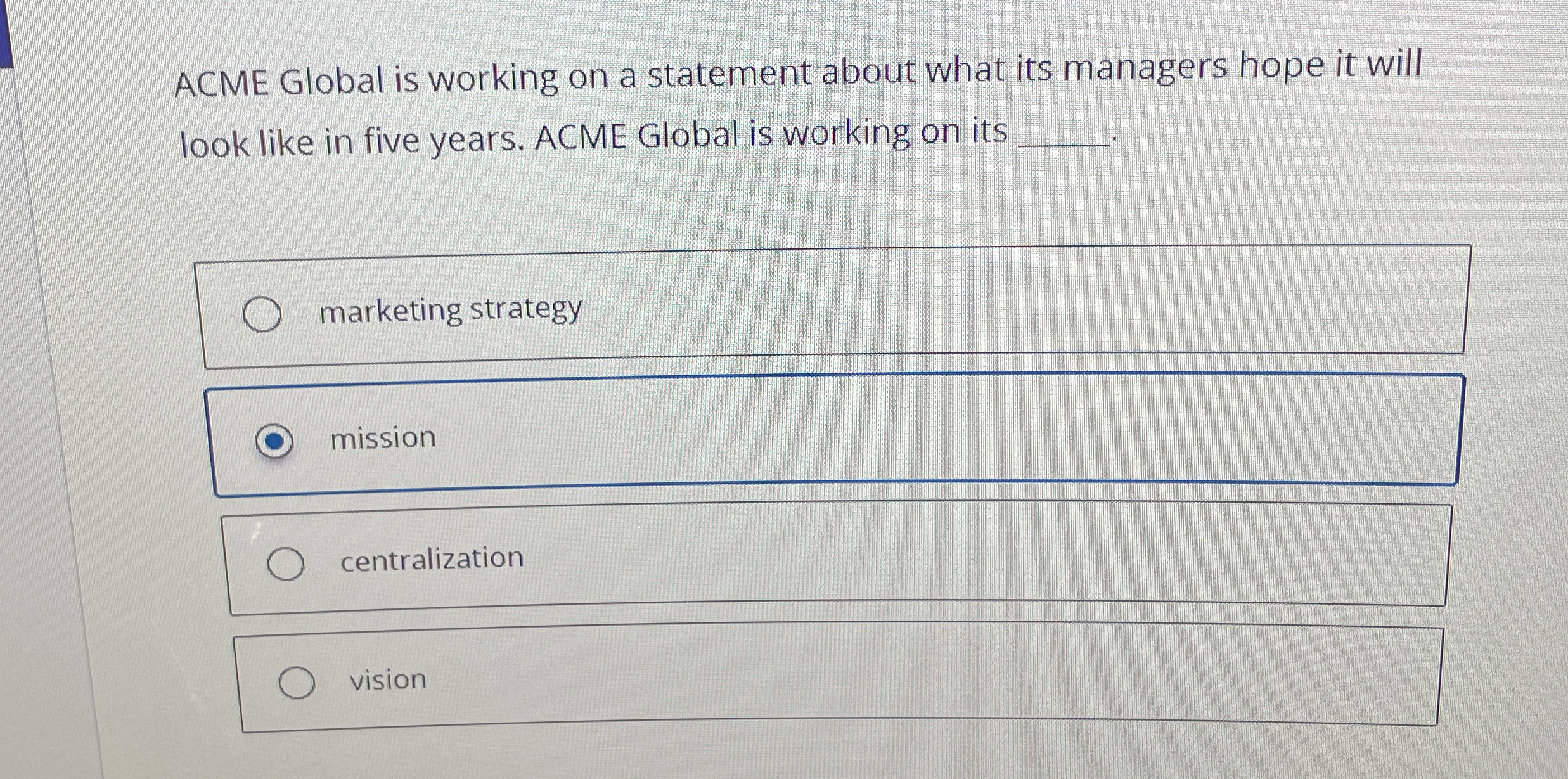  ACME Global is working on a statement about what its managers