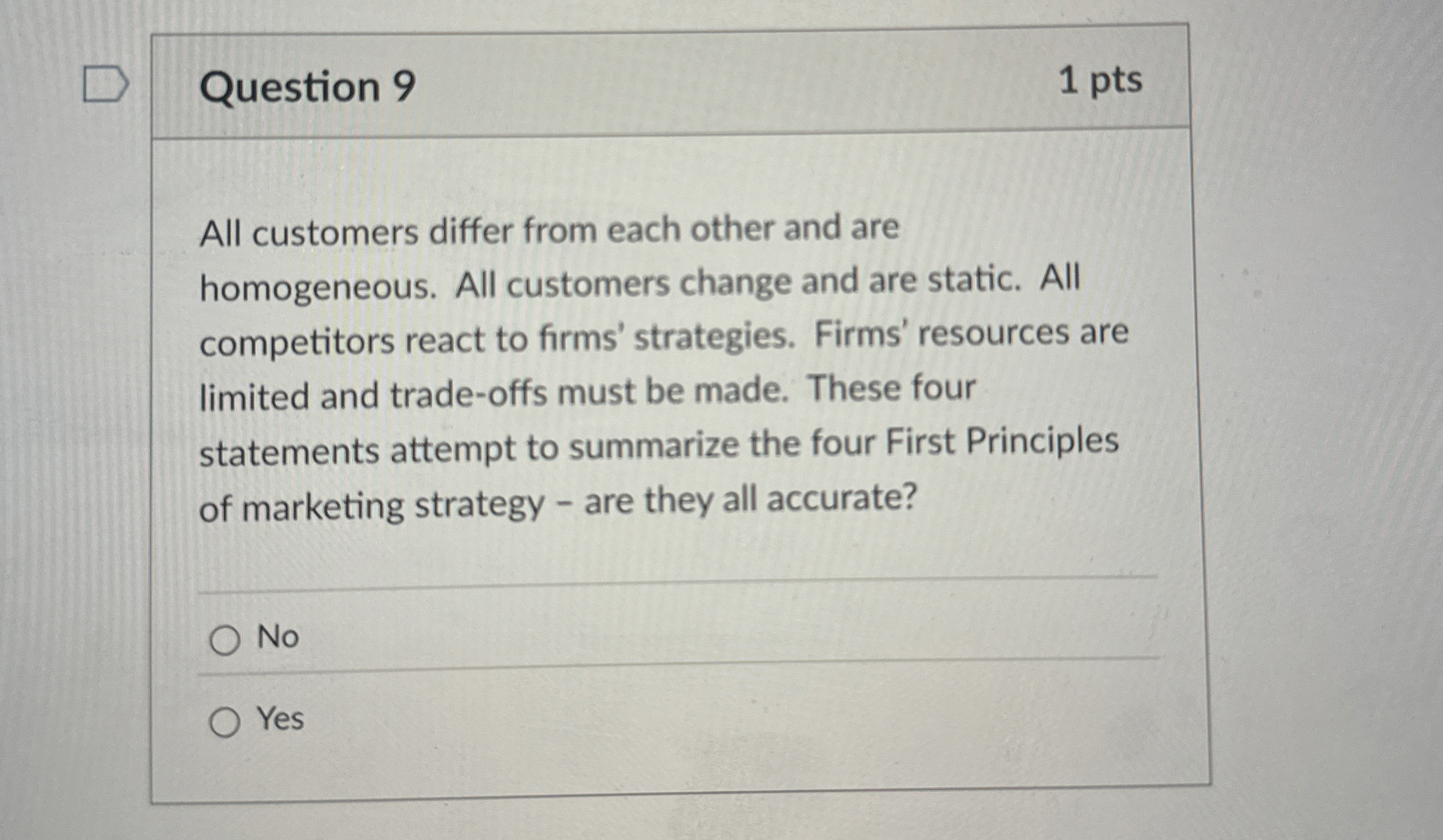  Question 9 All customers differ from each other and are homogeneous.