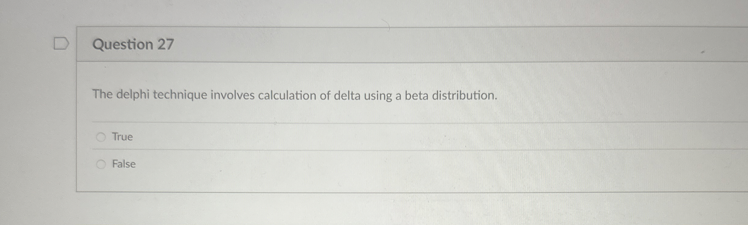  Question 27 The delphi technique involves calculation of delta using a