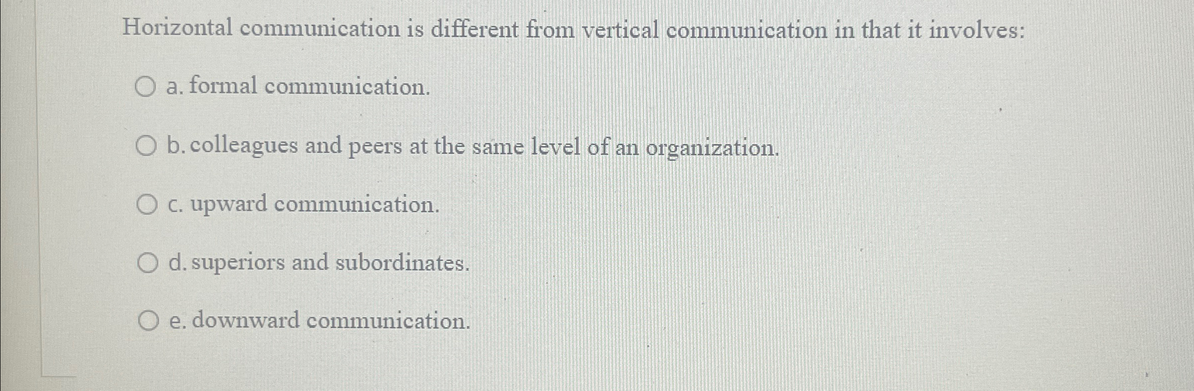  Horizontal communication is different from vertical communication in that it involves: