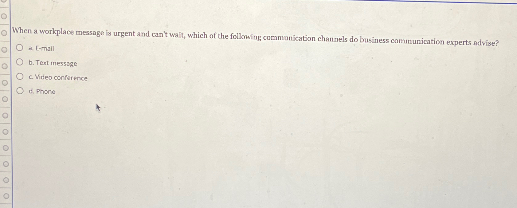  When a workplace message is urgent and can't wait, which of