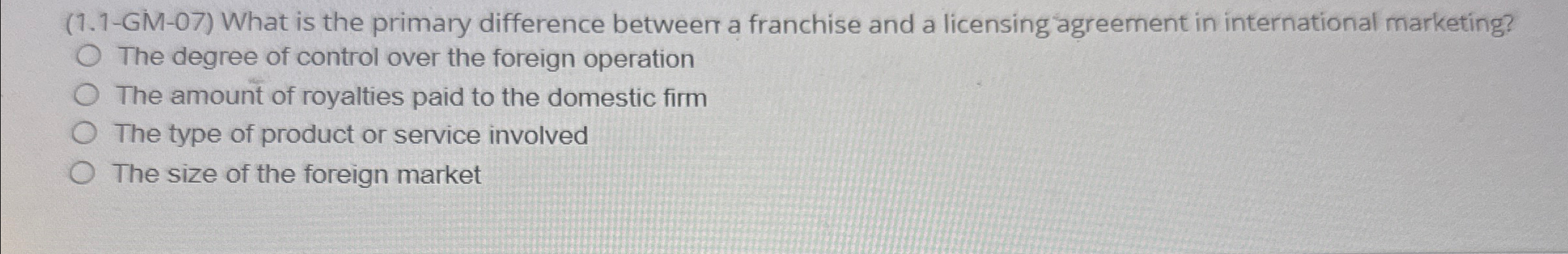  (1.1-GM-07) What is the primary difference betweer a franchise and a