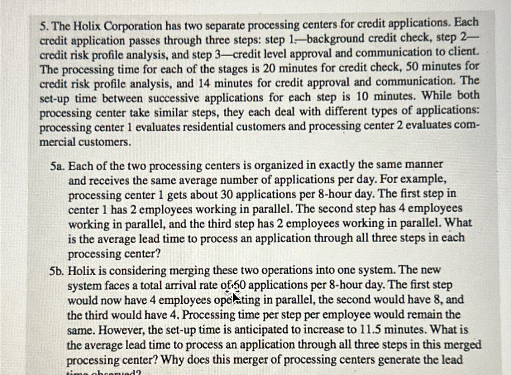  The Holix Corporation has two separate processing centers for credit applications.
